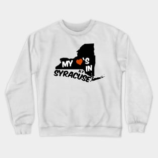 My heart's in Syracuse New York Souvenir Gift Crewneck Sweatshirt